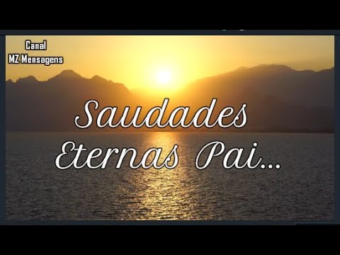Saudades Eternas Pai / Linda Homenagem ao meu Pai falecido