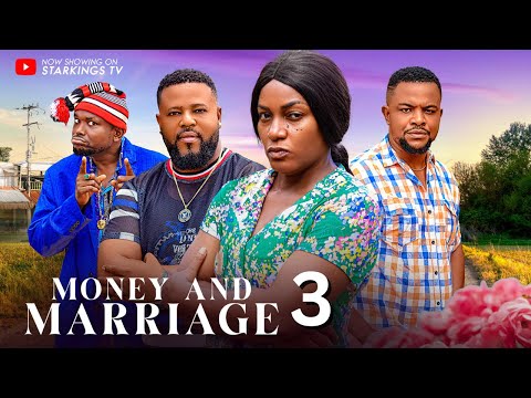 MONEY AND MARRIAGE 3 - QUEEN NWOKOYE, CHIBUIKEM DARLINGTON, - 2024 Latest Nigerian Nollywood Movie