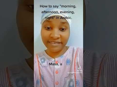 How to say "morning, afternoon, evening, night"in Arabic language.