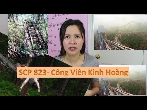 😰SCP 823😶- Công Viên Kinh Hoàng👿 - Đừng đến đó chơi. Phân Loại: Euclid- Nguy Hiểm