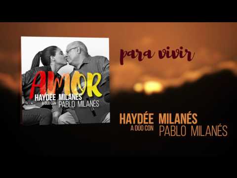 Haydée Milanés feat. Pablo Milanés – Para vivir (Cover Audio)