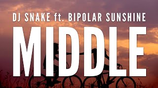 DJ Snake - Middle (Clean / Lyrics) ft. Bipolar Sunshine