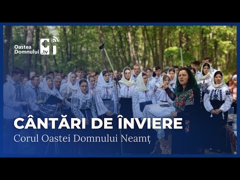 Colaj Cântări de Înviere • Corul Oastei Domnului din Neamț