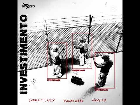 escannor THE GHOST & Mauro ZITTO & wisney-o5o - INVESTIMENTO ( áudio oficial) @MauroZitto