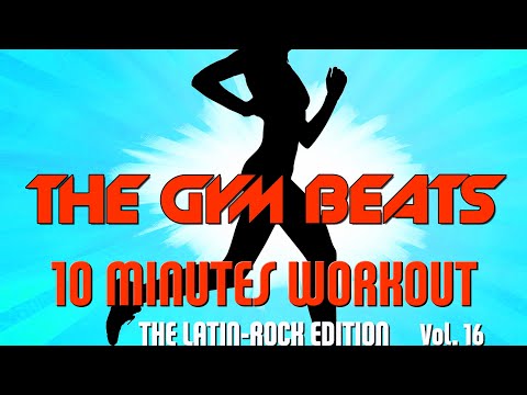 THE GYM BEATS 10-Minutes-Vol.16 #47,BEST WORKOUT MUSIC,FITNESS,MOTIVATION,SPORTS,AEROBIC,CARDIO