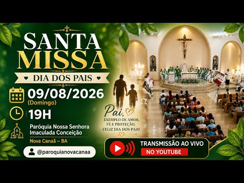 🙏SANTA MISSA  - 09/08/2026. PARÓQUIA N. S. IMACULADA CONCEIÇÃO / NOVA CANAÃ  - BA