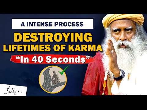 🔴A INTENSE PROCESS! It Dissolves Lifetimes Of KARMA In 40 Seconds | Karma | Sadhguru