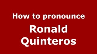 How to pronounce Ronald Quinteros