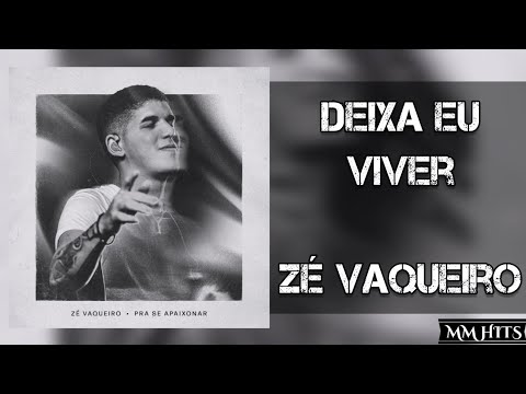 DEIXA EU VIVER - Zé Vaqueiro (Áudio Oficial)
