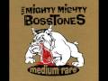 The Mighty Mighty Bosstones- The Impression That I Get