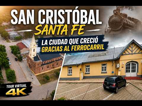 San Cristóbal, Santa Fe  La ciudad que creció gracias al ferrocarril  Tour Virtual 4K