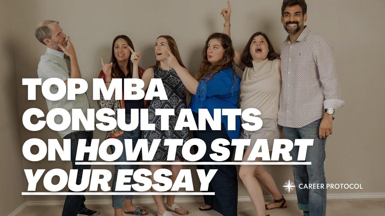 How to Start Your MBA Essays | Top MBA Admissions Consultants Answer