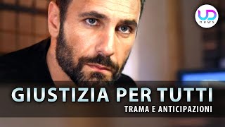 Giustizia per Tutti: Trama ed Anticipazioni Della Nuova Fiction!