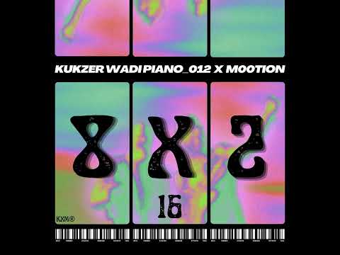 Kukzer wadi piano_012 , M00tion - 8x2(16) (Official Audio)