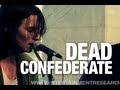 Dead Confederate "Yer CIrcus" (HQ) | indieATL ...