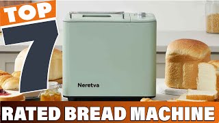 Top 7 Bread Machines 2025: Expert Reviews