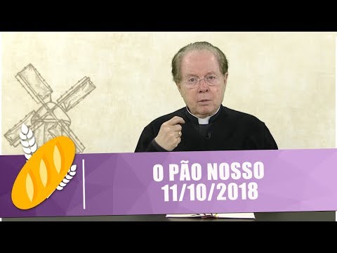O Pão Nosso - 11/10/18