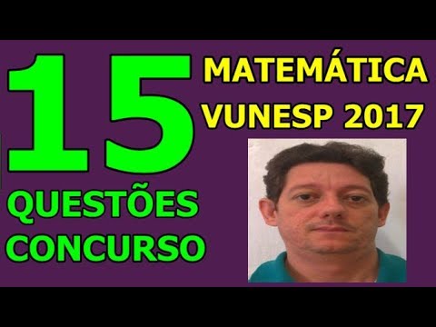 15 QUESTÕES  DE MATEMÁTICA BÁSICA PARA CONCURSOS - VUNESP 2017