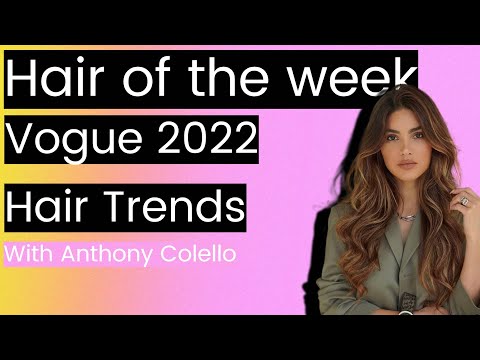 Hair of the Week: Vogue Hair Trends for 2022. What you...