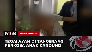 Download lagu Ayah Perkosa Anak Kandung, Pelaku Ancam Korban dengan Senjata Tajam | Ragam Perkara tvOne mp3