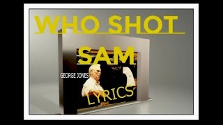 GEORGE JONES MERCURY, 1959 ~ Who Shot  Sam ~ Lyrics