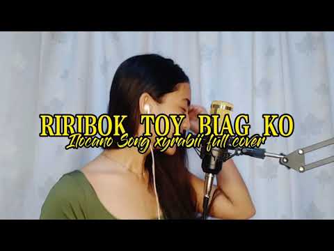 RIRIBOK TOY BIAG KO (xyrabii Ilocano song cover)