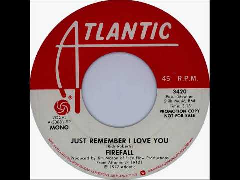 Firefall - Just Remember I Love You on Mono Promo, 1977 Atlantic 45 RPM Record.