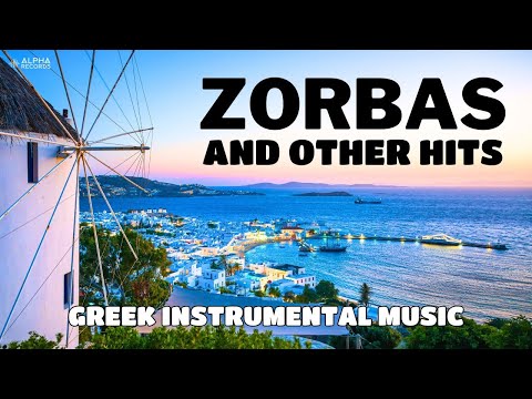 ZORBAS And Other Hits | Greek Instrumental Music | Sirtaki | Bouzouki | Ελληνική Ορχηστρική Μουσική