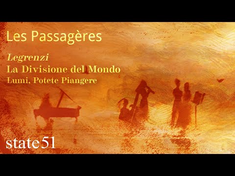 Legrenzi: La Divisione del Mondo: Lumi, Potete Piangere by Les Passagères - The state51 Conspiracy