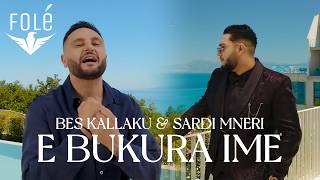 Bes Kallaku & Sardi Mneri - E bukura ime