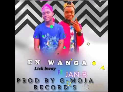 E X WANGA - LICKY BWAY FT JAN B