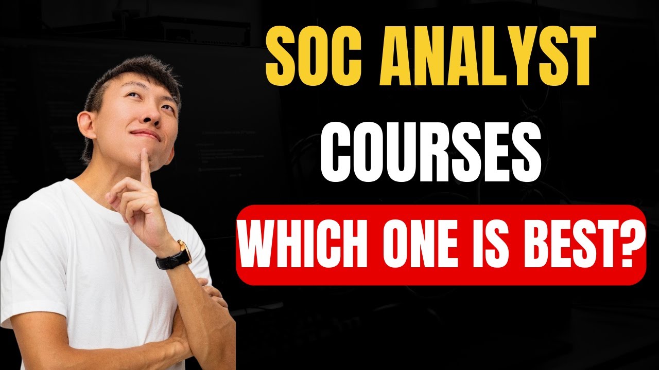 Cybersecurity SOC Analyst Courses: Which one is best?