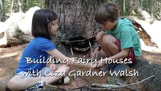 preview picture of video 'Building Fairy Houses with Liza Gardner Walsh'