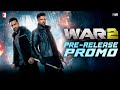 WAR 2 Pre Release Dialogue Promo Hrithik Roshan NTR Kiara Advani Ayan Mukerji