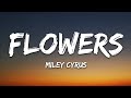 Miley Cyrus - Flowers (Lyrics)