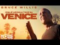 BRUCE WILLIS In ONCE UPON A TIME IN VENICE Action Comedy Ganzer Film Bei Moviedome