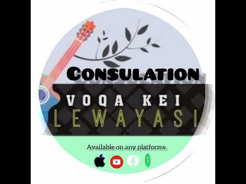 VOQA KEI LEWAYASI ( CONSULATION)