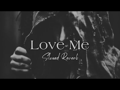 Love Me (Slowed Reverb) Reman X Tabba X Zentone