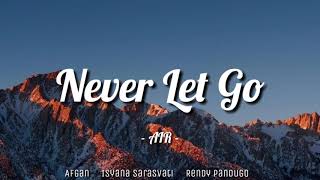 Never Let Go - AIR ( Afgan - Isyana - Rendy) | ( Lyrics )