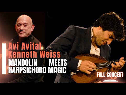 A Mandolin  Like You've Never Heard: Avi Avital's Mandolin meets Kenneth Weiss's Harpsichord  Magic