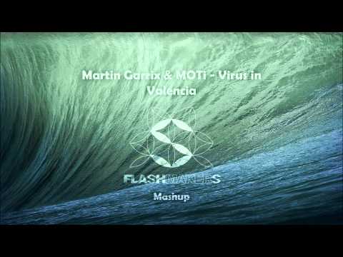 Martin Garrix & MOTi - Virus in Valencia (Flashmakers Mashup)