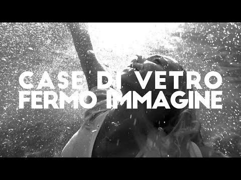 Case di Vetro - Fermo Immagine (Official Video)