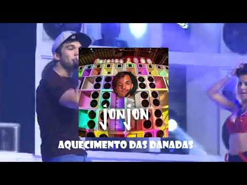 01. AQUECIMENTO DAS DANADAS #jonathancosta  #novageração