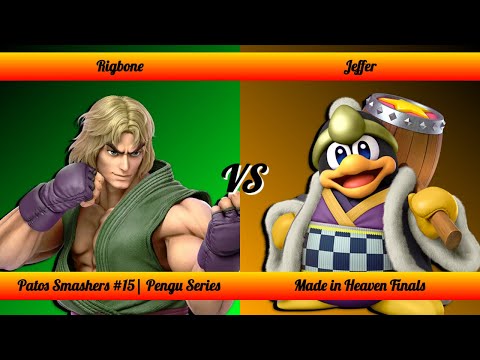 Patos Smashers #15 - Pengu Series| Made in Heaven Finals - Rigbone (Ken/L) vs Jeffer (King DDD)