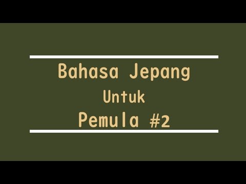 02. BAHASA JEPANG DASAR ||  [BAB 1]  Part 2   #belajarbahasajepang