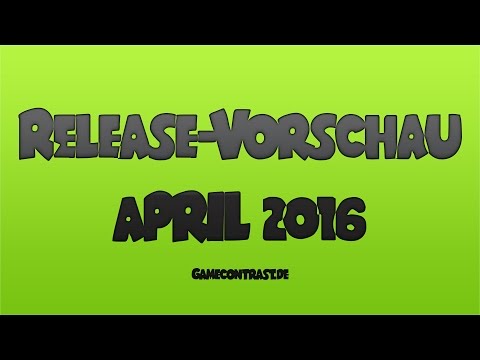 Release-Vorschau April 2016 - Gamecontrast.de
