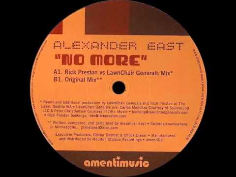 Alexander East - No More (Rick Preston vs. LawnChair Generals Mix)