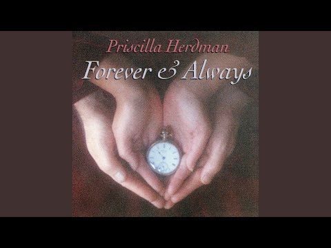 Forever And Always - Priscilla Herdman