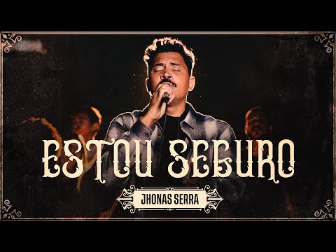 Estou Seguro - Jhonas Serra (Ao Vivo)