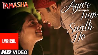 &quot;Agar Tum Saath Ho&quot; Song with Lyrics | Tamasha | Ranbir Kapoor, Deepika Padukone | T-Series